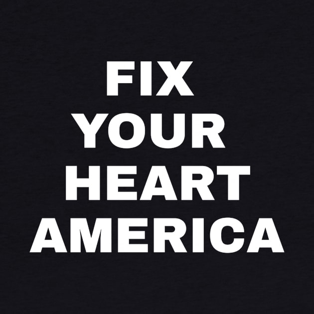 fix your heart america by ERRAMSHOP